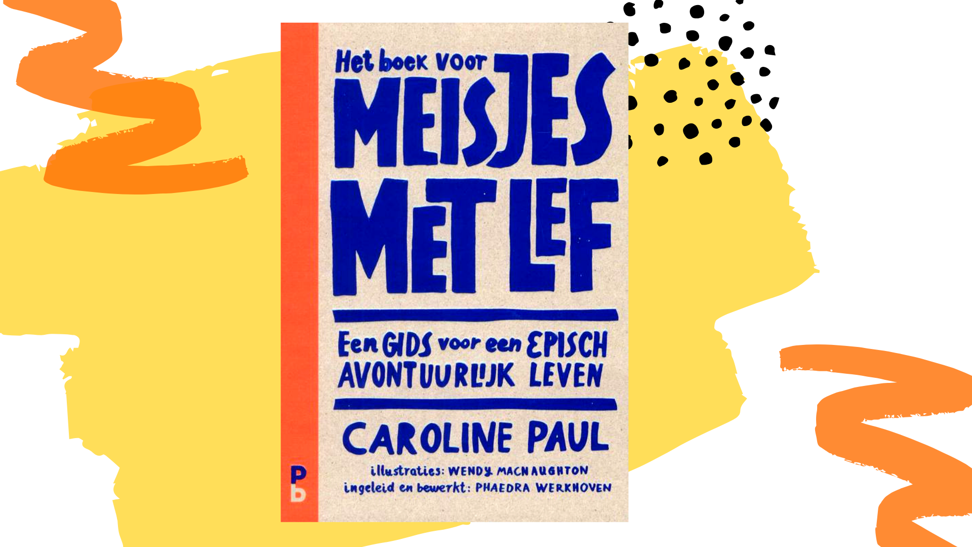 Recensie: Het boek voor meisjes met lef - Caroline Paul