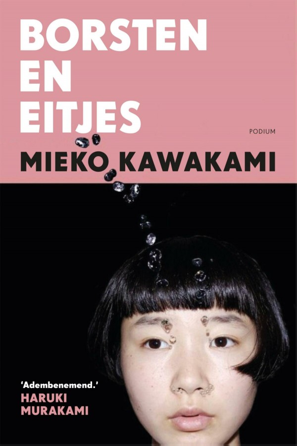 nieuwe boeken april 2022 7. Borsten en eitjes - Mieko Kawakami
